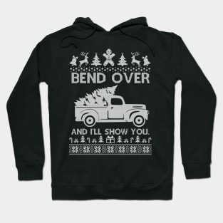 Bend Over And I'll Show You Gift Ugly Christmas Hoodie